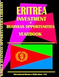 Eritrea Investment & Business Opportunities Yearbook (World Investment & Business Opportunities Library)
