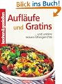 Kochen und genie�en. Aufl�ufe und Gratins. Und andere leckere Ofengerichte