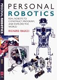 Personal Robotics: Real Robots to Construct, Program, and Explore the World Personal Robotics: Real Robots to Construct, Program, and Explore the World