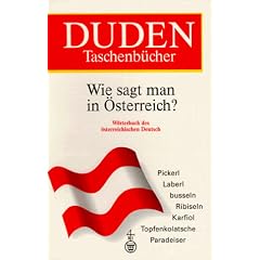 Wie sagt man in Österreich? Wörterbuch des österreichischen Deutsch (Taschenbuch)