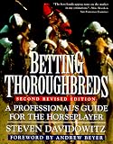 Betting Thoroughbreds: A Professional's Guide for the Horseplayer: Second Revised Edition