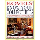 Kovels' Know Your Collectibles by Ralph Kovel and Terry Kovel