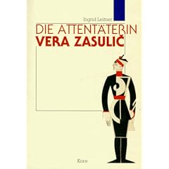 Die Attent�terin. Vera Zasulic