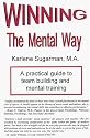 Winning the Mental Way: A Practical Guide to Team Building & Mental Training