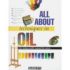 All about Techniques in Oils (All about Techniques: Art)