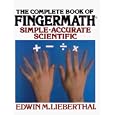 The Complete Book of Fingermath (Simple, Accurate,Scientific)