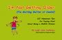 I'm Not Getting Older (I'm Getting Better at Denial): 101 Humorous Tips for Feeling Good About Being a Midlife Woman