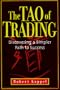 The Tao of Trading: Discovering a Simpler Path to Success