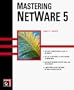 Mastering Netware 5