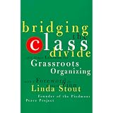 Bridging the Class Divide: And Other Lessons for Grassroots Organizing