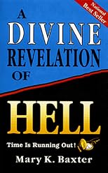 A Divine Revelation Of Hell: Time Is Running Out!