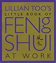Lillian Too's Little Book of Feng Shui at Work