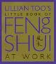 Lillian Too's Little Book of Feng Shui at Work