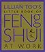 Lillian Too's Little Book of Feng Shui at Work