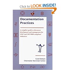 Documentation Practices: A Complete Guide to Document Development and Management of GMP and ISO 9000 Compliant Industries