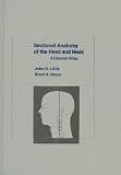 Sectional Anatomy of the Head and Neck: A Detailed Atlas