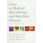 Cases in Medical Microbiology and Infectious Diseases by Peter H. Gilligan, M. Lynn Smiley, and Daniel S. Shapiro