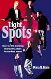 Tight Spots: True-To-Life Monolog Characterizations for Student Actors