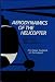 Aerodynamics of the Helicopter by Alfred Gessow, Garry C. Myers Jr.