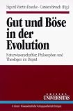 Produkt-Bild: Gut und B&ouml;se in der Evolution. Naturwissenschaftler, Philosophen und Theologen im Disput