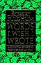 Words I Wish I Wrote: A Collection of Writing That Inspired My Ideas