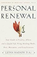 Personal Renewal: Your Guide to Vitality, Allure, and a Joyful Life Using Healing Herbs, Diet, Mov ement, and Visualizations