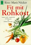Fit mit Rohkost - Rose-Marie N&ouml;cker