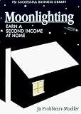 Moonlighting: Earn a Second Income at Home (PSI Successful Business Library)