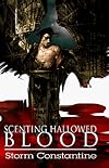 Scenting Hallowed Blood (The Grigori Trilogy #2) (Constantine, Storm. Grigori Trilogy, Bk. 2.)