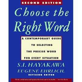 Choose the Right Word: A Contemporary Guide to Selecting the Precise Word for Every Situation