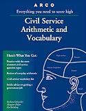 Arco Civil Service Arithmetic and Vocabulary: Everything You Need to Know to Get a Civil Service Job (Civil Service Arithmetic and Vocabulary, 13th ed)