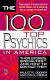 The 100 Top Psychics in America: Their Stories, Specialties--How to Contact Them