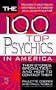 100 Top Psychics in America: Their Stories Specialties & How to Contact Them