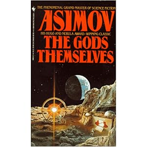 1973 Hugo Award Winner - The Gods Themselves by Isaac Asimov