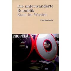 Die unterwanderte Republik. Stasi im Westen (Gebundene Ausgabe)