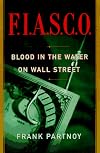 F.I.A.S.C.O.: Blood in the Water on Wall Street