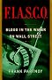 F.I.A.S.C.O: Blood in the Water on Wall Street