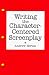 Writing the Character-centered Screenplay