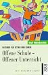 Offene Schule - Offener Unterricht. Ratgeber f�r Eltern und Lehrer.