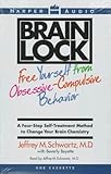 Brain Lock: Free Yourself from Obsessive-Compulsive Behavior