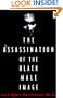 The Assassination of the Black Male Image