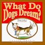 What Do Dogs Dream?