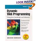 Click here to buy Dynamic Web Programming Using Java, JavaScript, and Informix by Graham Harrison.