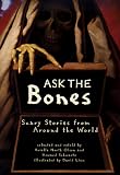 Ask the Bones: Scary Stories from Around the World