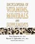 Encyclopedia of Vitamins, Minerals and Supplements