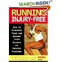 Running Injury-Free: How to Prevent, Treat and Recover from Dozens of Painful Problems