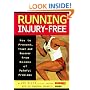 Running Injury-Free: How to Prevent, Treat and Recover from Dozens of Painful Problems