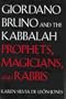 Giordano Bruno and the Kabbalah: Prophets, Magicians, and Rabbis (Yale Studies in Hermeneutics)