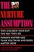 The Nurture Assumption: Why Children Turn Out the Way They Do