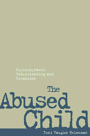 the abused child psychodynamic understanding and treatment